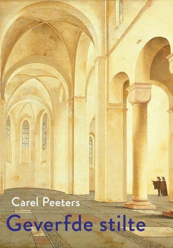 De Geverfde Stilte | Carel Peeters | Nieuw, Ophalen of Verzenden, Nieuw, Carel Peeters