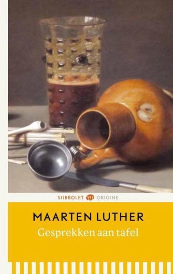 Gesprekken aan tafel / Origine - Maarten Luther, Verzenden, Gelezen, Maarten Luther