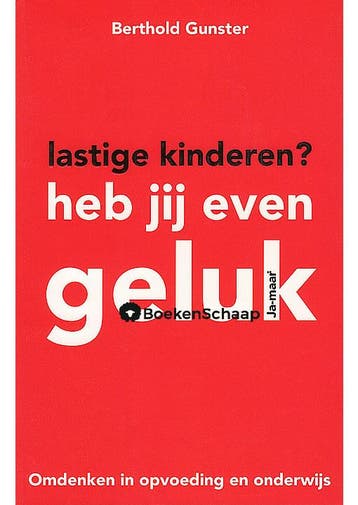 Lastige kinderen? Heb jij even geluk Berthold Gunster, Boeken, Verzenden, Gelezen
