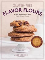 9781579658069 Gluten-free Flavor Flours | Tweedehands, Verzenden, Zo goed als nieuw, Alice Medrich