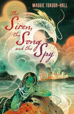 The Siren, the Song and the Spy 9781529517705, Verzenden, Zo goed als nieuw, Maggie Tokuda-Hall