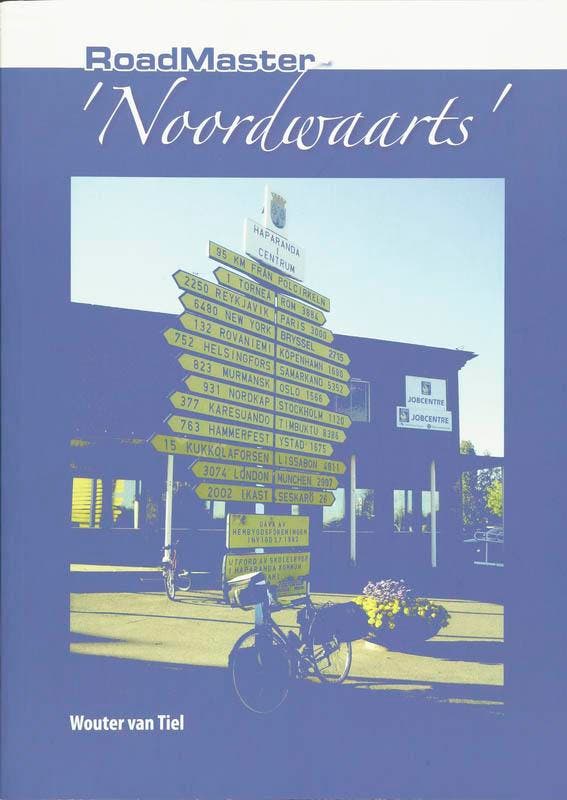 RoadMaster Noordwaarts 1 9789081255912 W. van Tiel, Boeken, Reisgidsen, Gelezen, Verzenden
