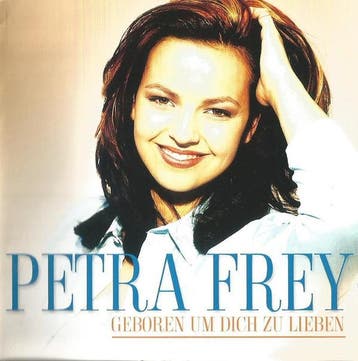 Petra Frey - Geboren Um Dich Zu Lieben, Ophalen of Verzenden, Gebruikt