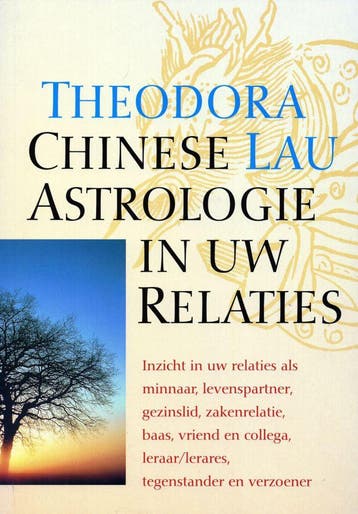 Chinese astrologie in uw relaties - Theodora Lau - 978902152, Verzenden, Nieuw