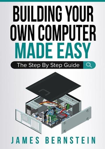 9781791955564 Computers Made Easy- Building Your Own Comp..., Boeken, Verzenden, Nieuw, James Bernstein
