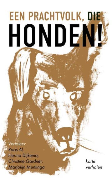 Een Prachtvolk, Die Honden! | Nieuw, Ophalen of Verzenden, Nieuw, Dmitri Mamin-Sibirjak-Ivan Toergenjev-Vladimir Giljarovski-Aleksandr Koeprin-Fjodor Sologoeb-Teffi-Ivan Boenin-Jevgeni Zamjatin-Varlam Sjalamov-Vasili Grossman-Ljoedmila Oelitskaja-Ljoedmila Petroesjevskaja