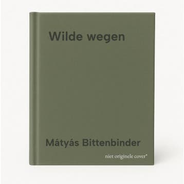 Wilde wegen - Mátyás Bittenbinder 9789044655131, Verzenden, Zo goed als nieuw, Mátyás Bittenbinder