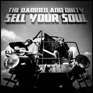 cd - The Damned And Dirty - Sell Your Soul, Verzenden, Zo goed als nieuw