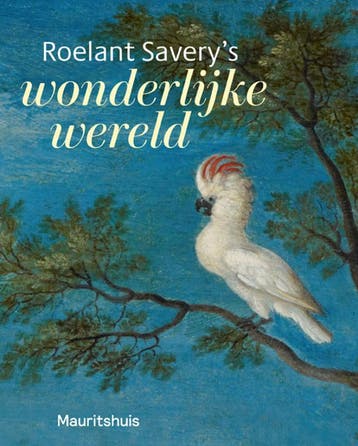 Roelant SaveryS - Wonderlijke Wereld | Ariane Suchtelen, Ophalen of Verzenden, Nieuw, Ariane Suchtelen