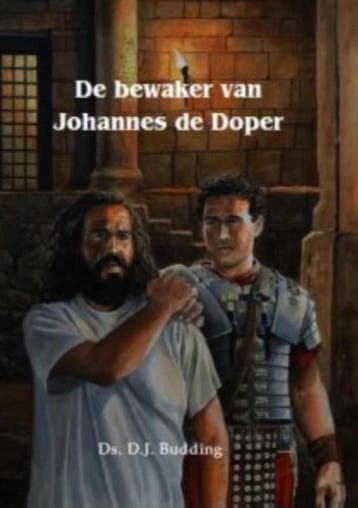 De bewaker van Johannes de Doper / Historische verhalen voor, Verzenden, Zo goed als nieuw, D.J. Budding