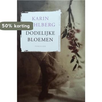 Dodelijke bloemen - Wahlberg 9789044326604, Verzenden, Zo goed als nieuw, Wahlberg