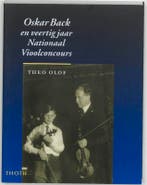 OSKAR BACK VEERTIG JAAR NATIONAAL VIOOL 9789068683912, Verzenden, Gelezen, T. Olof