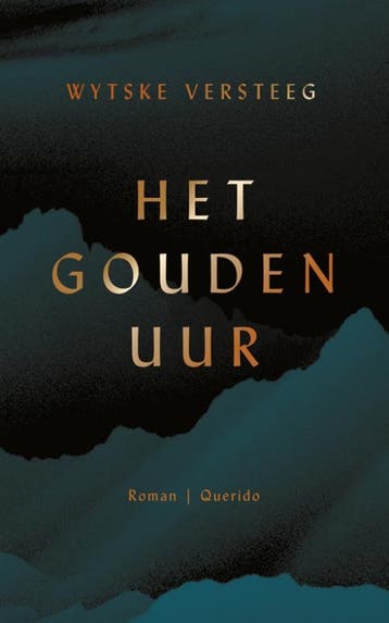 Het gouden uur - Wytske Versteeg 9789021460680, Verzenden, Zo goed als nieuw, Wytske Versteeg