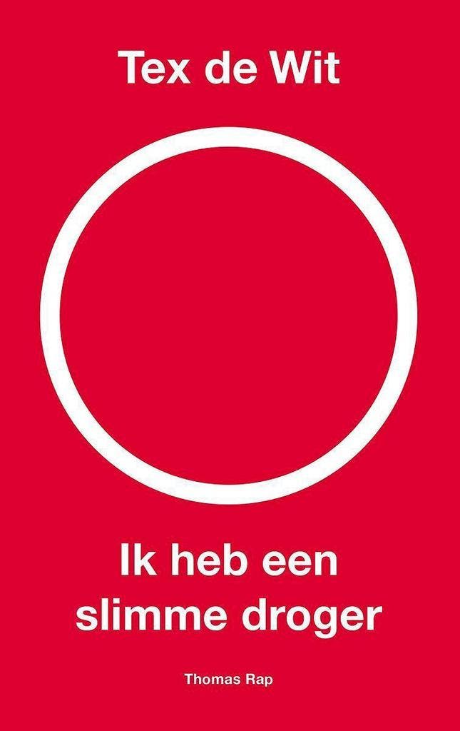 Ik heb een slimme droger 9789400403956 Tex de Wit, Boeken, Romans, Zo goed als nieuw, Verzenden