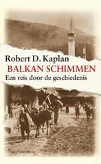 Balkanschimmen / Vantoen.nu 9789027466358 Robert Kaplan, Boeken, Verzenden, Gelezen, Robert Kaplan