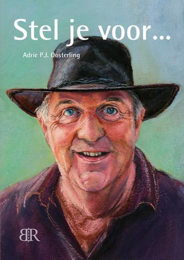 Stel Je Voor . . . | Adrie P.J. Oosterling | Nieuw, Ophalen of Verzenden, Nieuw, Adrie P.J. Oosterling