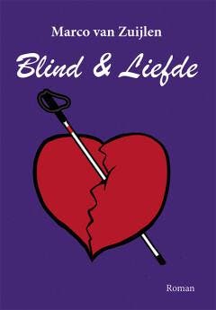 Blind & Liefde - Marco van Zuijlen 9789493364165, Boeken, Verzenden, Gelezen, Marco van Zuijlen