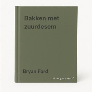Bakken met zuurdesem 9789022341650 Bryan Ford, Boeken, Verzenden, Zo goed als nieuw, Bryan Ford