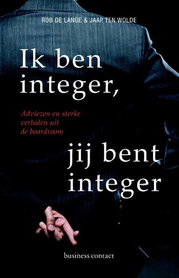 Ik ben integer, jij bent integer - Jaap ten Wolde, Boeken, Verzenden, Zo goed als nieuw, Jaap ten Wolde