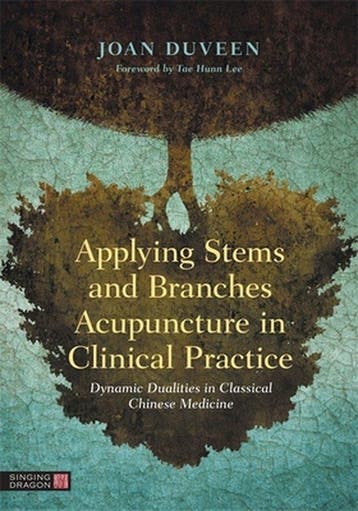 9781787753709 Applying Stems and Branches Acupuncture in ..., Verzenden, Nieuw, Joan Duveen
