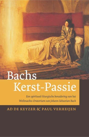 Bachs Kerst-Passie | Ad Keyzer; Paul Verheijen | Nieuw, Ophalen of Verzenden, Nieuw, Ad Keyzer; Paul Verheijen