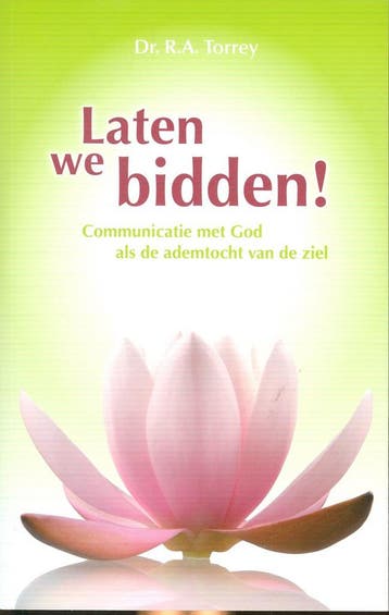 LATEN WE BIDDEN - R.A. Torrey 9789079465453, Verzenden, Gelezen, R.A. Torrey