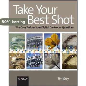 Take Your Best Shot - Tim Grey 9780596518257, Verzenden, Gelezen, Tim Grey