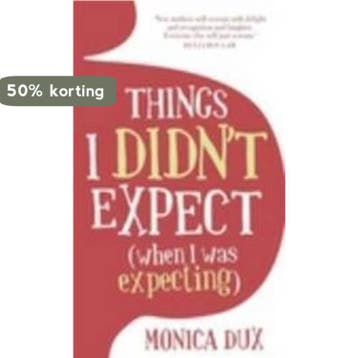 Things I Didnt Expect (When I Was Expecting) - Monica Dux, Verzenden, Gelezen, Monica Dux