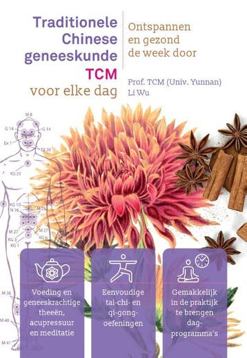 Traditionele Chinese Geneeskunde (Tcm) Voor Elke Dag | Li Wu, Ophalen of Verzenden, Nieuw, Li Wu