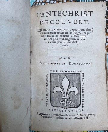 Bourignon (Antoinette). - L’Antechrist découvert. - 1681