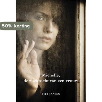 Michelle, de zoektocht van een vrouw - Piet Jansen, Verzenden, Gelezen, Piet Jansen