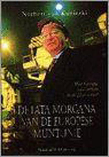 FATA MORGANA VAN DE EUROPESE MUNTUNIE 9789002205019, Verzenden, Zo goed als nieuw, N. von Kunitzki