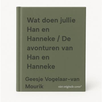 Wat doen jullie Han en Hanneke / De avonturen van Han en, Verzenden, Gelezen, Geesje Vogelaar-van Mourik