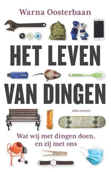 Het leven van dingen | 9789045037233 | Warna Oosterbaan, Boeken, Zo goed als nieuw, Warna Oosterbaan