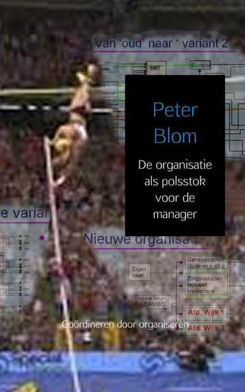De Organisatie Als Polsstok Voor De Manager | Peter Blom, Ophalen of Verzenden, Nieuw, Peter Blom