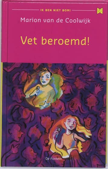 Vet beroemd! / Ik ben niet bom! / 5 - Marion van de Coolwijk, Boeken, Verzenden, Gelezen, Marion van de Coolwijk