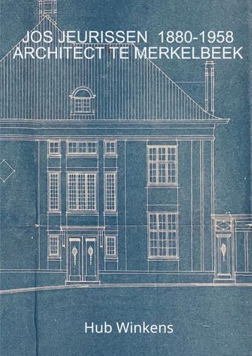 Jos Jeurissen 1880-1958 Architect Te Merkelbeek | Nieuw, Boeken, Ophalen of Verzenden, Nieuw, Hub Winkens