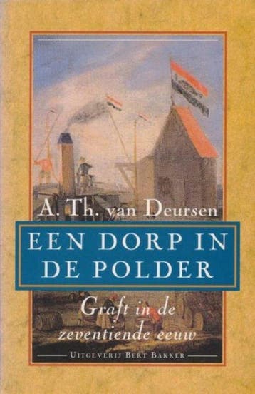 GRAFT EEN DORP IN DE POLDER (PBK) - A.Th. van Deursen, Verzenden, Gelezen, A.Th. van Deursen