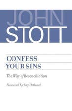 Confess Your Sins 9780802875099 John Stott, Verzenden, Zo goed als nieuw, John Stott