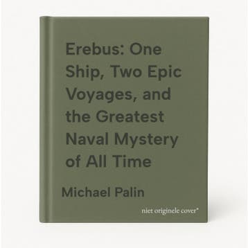 Erebus: One Ship, Two Epic Voyages, and the Greatest Naval, Verzenden, Zo goed als nieuw, Michael Palin
