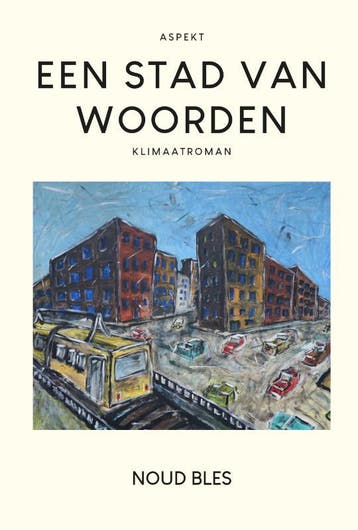Een stad van woorden - Noud Bles 9789464870930, Verzenden, Zo goed als nieuw, Noud Bles