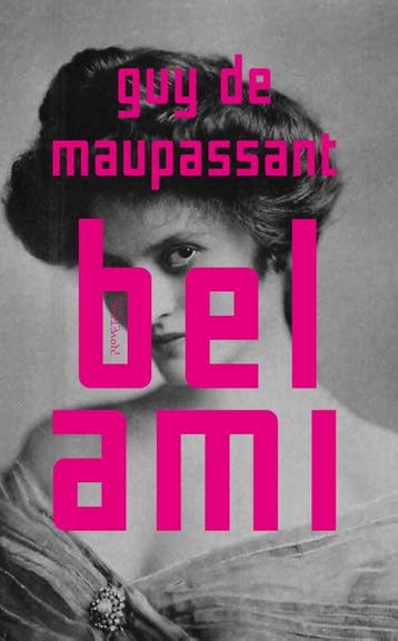 Bel-Ami - Guy de Maupassant 9789044647006, Verzenden, Zo goed als nieuw, Guy de Maupassant