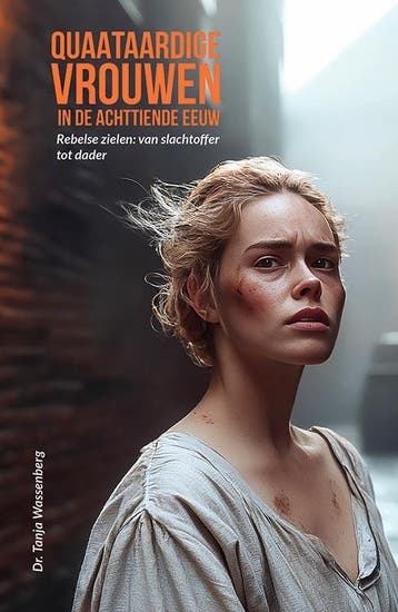 Quaataardige vrouwen in de achttiende eeuw - Tanja, Verzenden, Zo goed als nieuw, Tanja Wassenberg