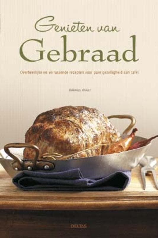 Genieten van gebraad - Emmanuel Renault 9789044724783, Boeken, Kookboeken, Zo goed als nieuw, Verzenden