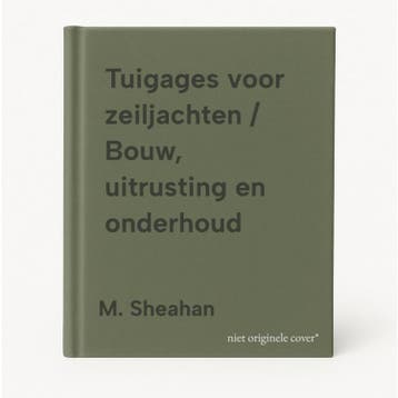 Tuigages voor zeiljachten / Bouw, uitrusting en onderhoud, Verzenden, Gelezen, M. Sheahan