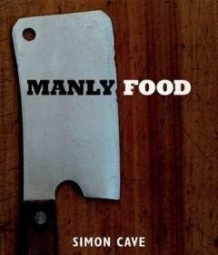 Manly Food - Simon Cave 9781849492737, Verzenden, Gelezen, Simon Cave