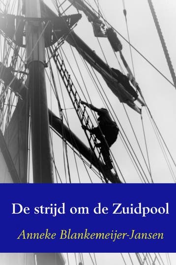 De Strijd Om De Zuidpool | Anneke Blankemeijer-Jansen, Ophalen of Verzenden, Nieuw, Anneke Blankemeijer-Jansen
