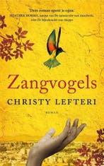 Zangvogels - Christy Lefteri - 9789023960522, Europa overig, Nieuw, Ophalen of Verzenden, Christy Lefteri