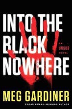 Into the Black Nowhere 9781101985557 Meg Gardiner, Verzenden, Zo goed als nieuw, Meg Gardiner