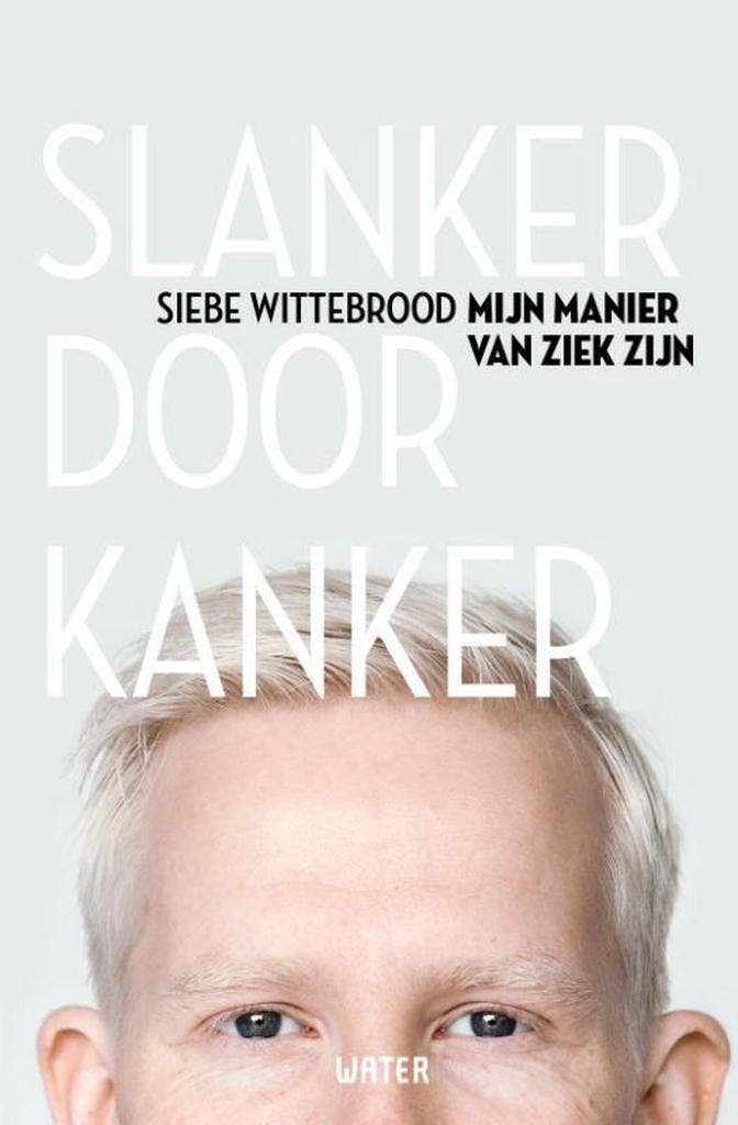 Slanker door kanker 9789492495372 Siebe Wittebrood, Boeken, Gezondheid, Dieet en Voeding, Zo goed als nieuw, Verzenden